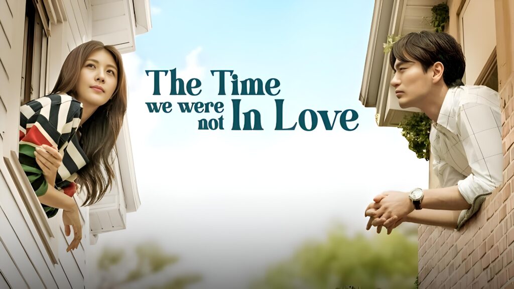 The Time We Were Not in Love