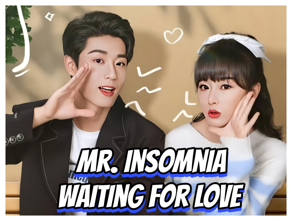 Mr. Insomnia Waiting for Love